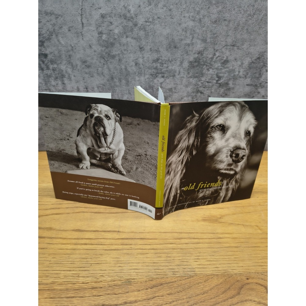 Old Friends‎ : Great Dogs on the Good Life by Mark J. Asher (2003, Hardcover)